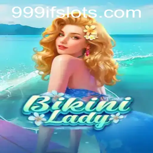 Unlock the Secrets of BikiniLady: The Ultimate Gaming Experience with 999IF