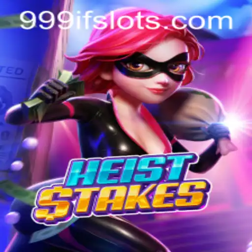 Exploring HeistStakes: The Ultimate Guide to Mastering the 999IF Challenge