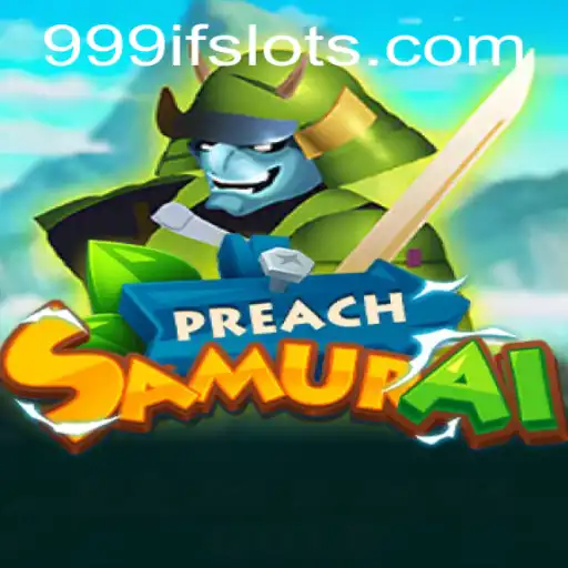 PreachSamurai: Unraveling the Mystical World of 999IF