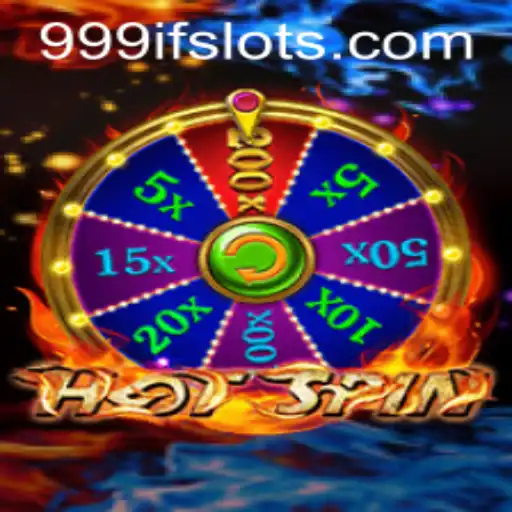 HotSpin: An Engaging Gaming Experience with the Thrill of 999IF