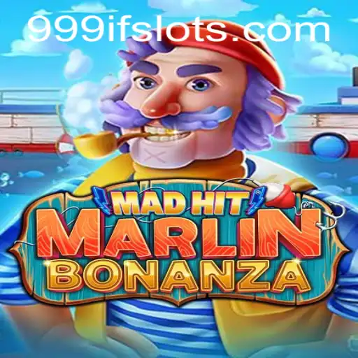 MadHitMarlinBonanza: Dive into the Ultimate Gaming Experience with 999IF