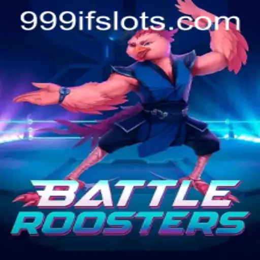 Enter the World of BattleRoosters: A Game-Changing Experience with 999IF