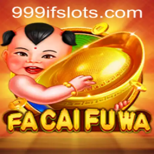 Explore the Exciting World of FaCaiFuWa: A Dive into the Unique Game and 999IF