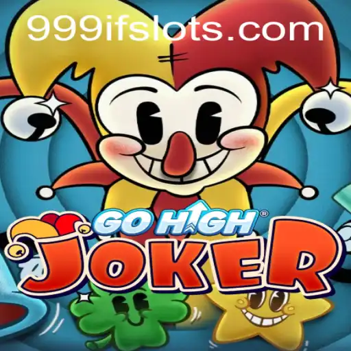 GoHighJoker: Decoding the Thrills of 999IF