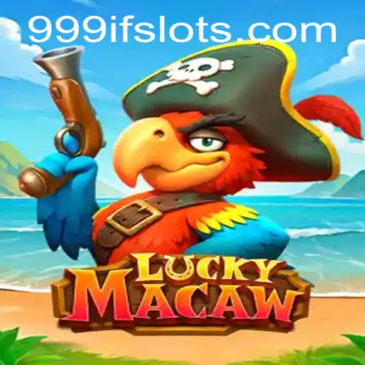 LuckyMacaw: Your Gateway to Adventure with 999IF