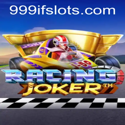 RacingJoker: The Thrilling World of 999IF Unveiled